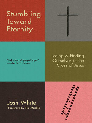 cover image of Stumbling Toward Eternity